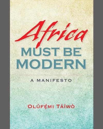 Africa Must Be Modern: A Manifesto Book Cover