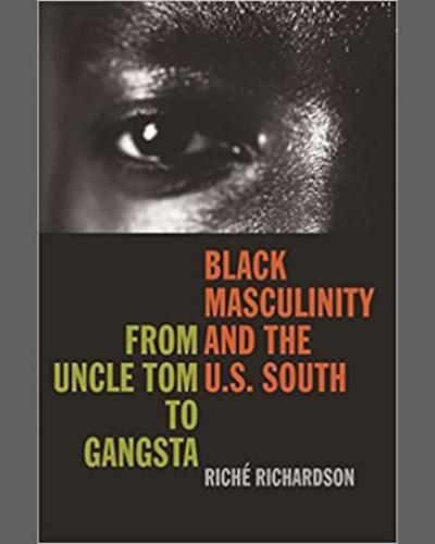 Black Masculinity and the U.S. South: From Uncle Tom to Gangsta (The New Southern Studies Ser.) Book Cover