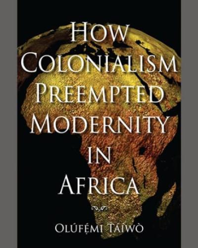 How Colonialism Preempted Modernity in Africa Book Cover