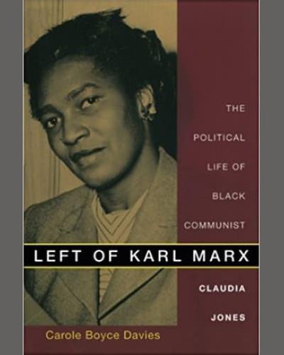 Left of Karl Marx: The Political Life of Black Communist Claudia Jones Book Cover