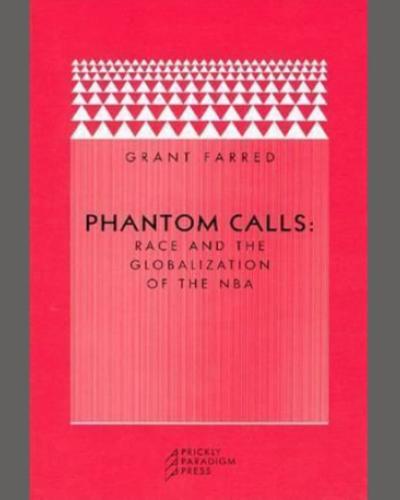 Book Cover -  Phantom Calls: Race and the Globalization of the NBA