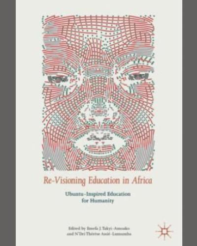 Re-Visioning Education in Africa: Ubuntu-Inspired Education for Humanity Book Cover